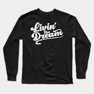 Livin' The Dream, Vintage Long Sleeve T-Shirt